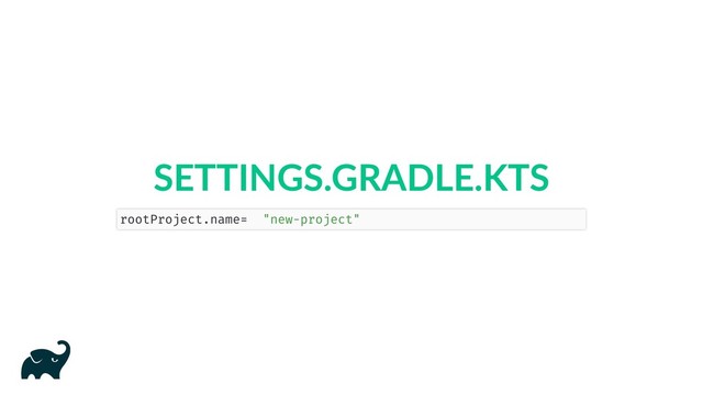 SETTINGS.GRADLE.KTS
rootProject.name = "new-project"
