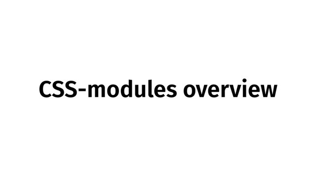 CSS-modules overview
