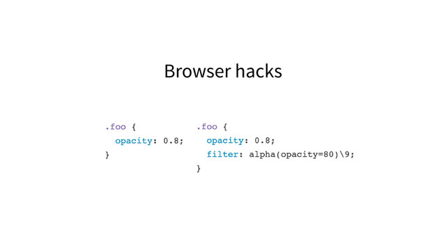 Browser hacks
