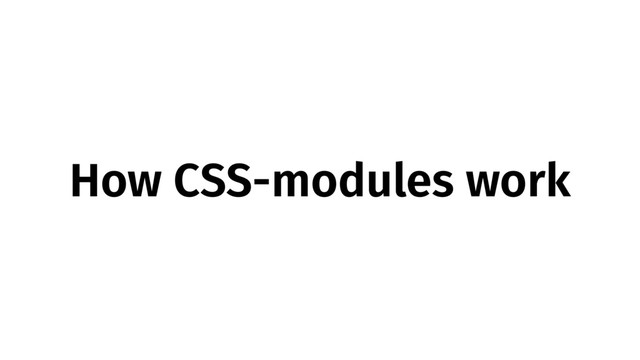 How CSS-modules work
