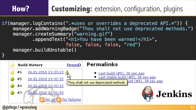 @glaforge / #groovylang
How? Customizing: extension, configuration, plugins
!63
