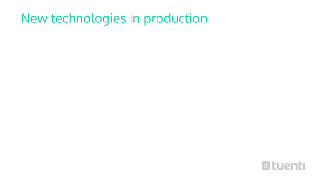 New technologies in production

