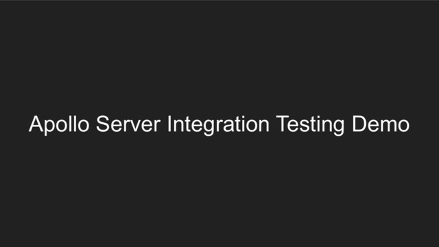 Apollo Server Integration Testing Demo
