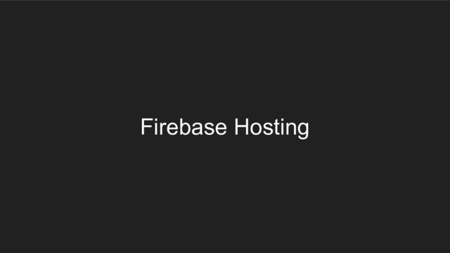 Firebase Hosting
