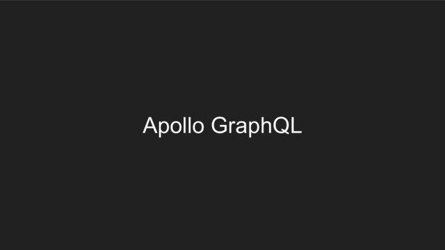 Apollo GraphQL
