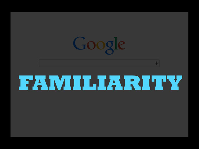 FAMILIARITY
