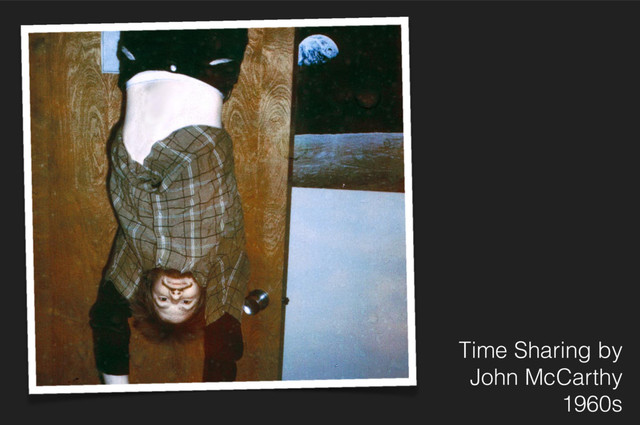Time Sharing by
John McCarthy
1960s
Whit Diffey - The
Rise of eCommerce
