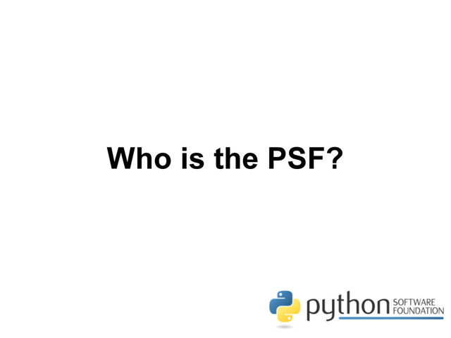 Who is the PSF?
