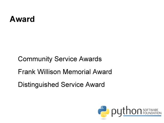Award
Community Service Awards
Frank Willison Memorial Award
Distinguished Service Award

