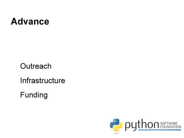 Advance
Outreach
Infrastructure
Funding
