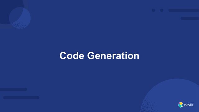 33
Code Generation
