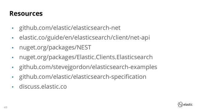 49
Resources
• github.com/elastic/elasticsearch-net
• elastic.co/guide/en/elasticsearch/client/net-api
• nuget.org/packages/NEST
• nuget.org/packages/Elastic.Clients.Elasticsearch
• github.com/stevejgordon/elasticsearch-examples
• github.com/elastic/elasticsearch-specification
• discuss.elastic.co

