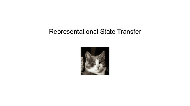 Representational State Transfer
