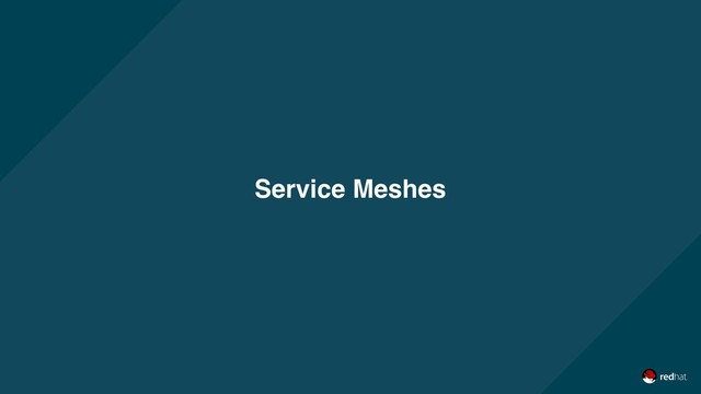 Service Meshes

