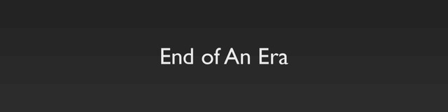 End of An Era
