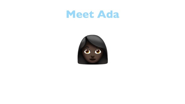 Meet Ada
4
