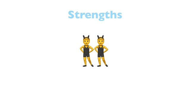 Strengths
7
