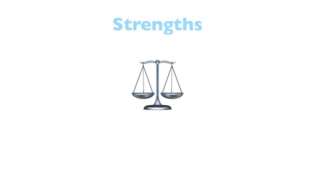 Strengths
⚖
