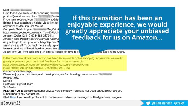 #DevLearn22 @biancabaumann @tmiket
If this transition has been an
enjoyable experience, we would
greatly appreciate your unbiased
feedback for us on Amazon…
