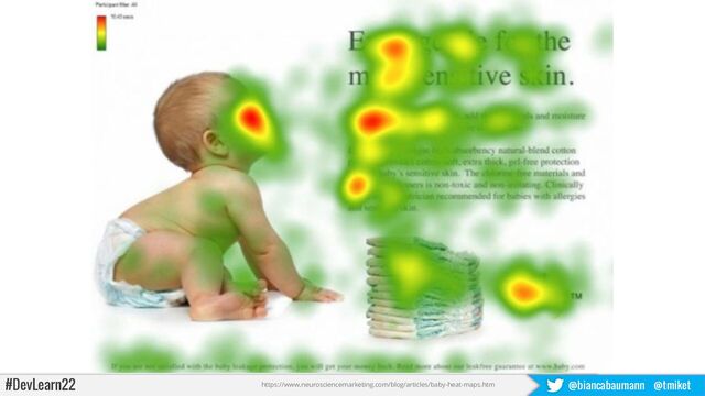 #DevLearn22 @biancabaumann @tmiket
https://www.neurosciencemarketing.com/blog/articles/baby-heat-maps.htm
