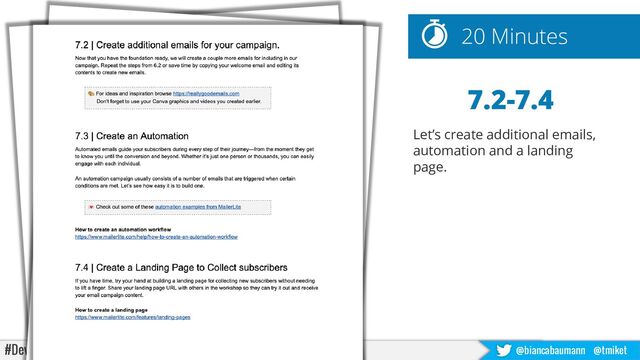 #DevLearn22 @biancabaumann @tmiket
20 Minutes
7.2-7.4
Let’s create additional emails,
automation and a landing
page.
