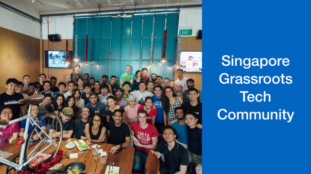 Singapore
Grassroots
Tech
Community

