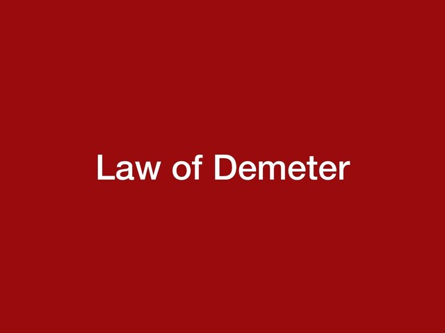 Law of Demeter

