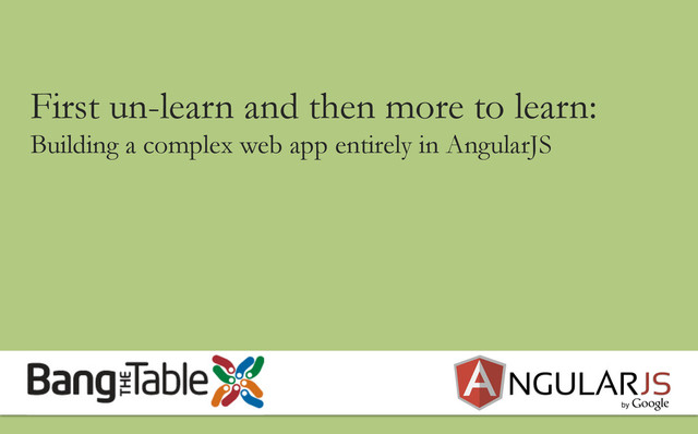 First un-learn and then more to learn:
Building a complex web app entirely in AngularJS
