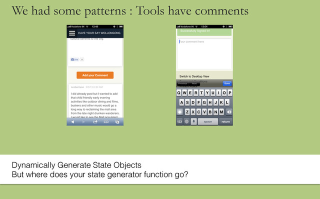 We had some patterns : Tools have comments
Dynamically Generate State Objects
But where does your state generator function go?
