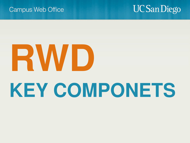 RWD
KEY COMPONETS
