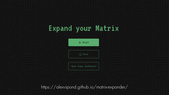https://alexvipond.github.io/matrix-expander/
