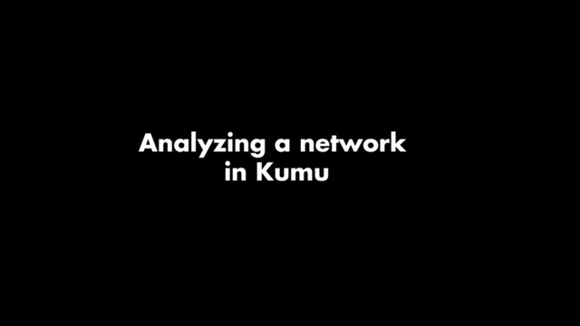Analyzing a network
in Kumu
