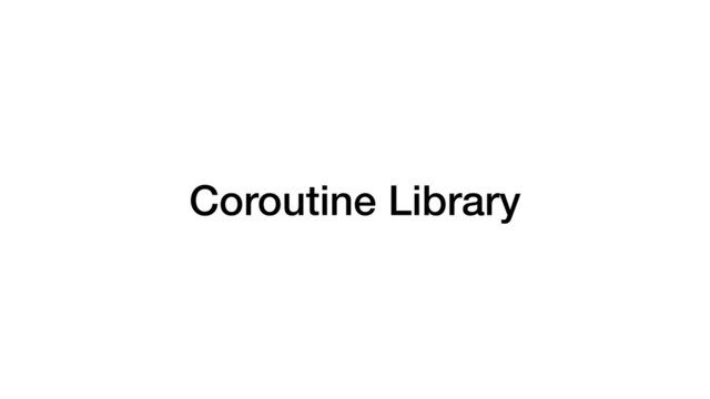 Coroutine Library
