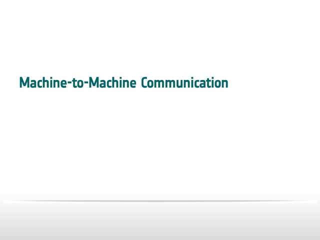Machine-to-Machine Communication
