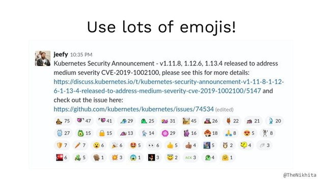 Use lots of emojis!
@TheNikhita
