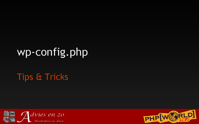 wp-config.php
Tips & Tricks
