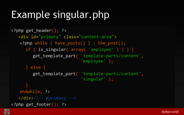 #phpworld
Example singular.php

<div class="content-area">

</div>

