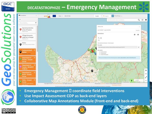 DECATASTROPHIZE – Emergency Management
• Emergency Management 🡪 coordinate field interventions
• Use Impact Assessment COP as back-end layers
• Collaborative Map Annotations Module (front-end and back-end)
