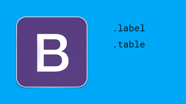 .label
.table
