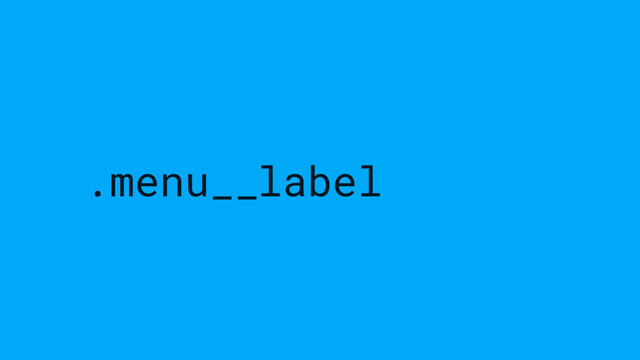 label
.menu__
