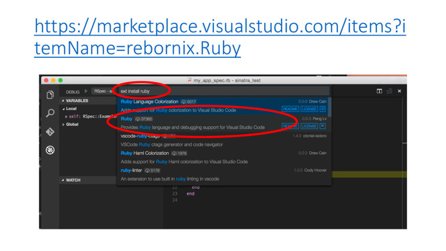 https://marketplace.visualstudio.com/items?i
temName=rebornix.Ruby
