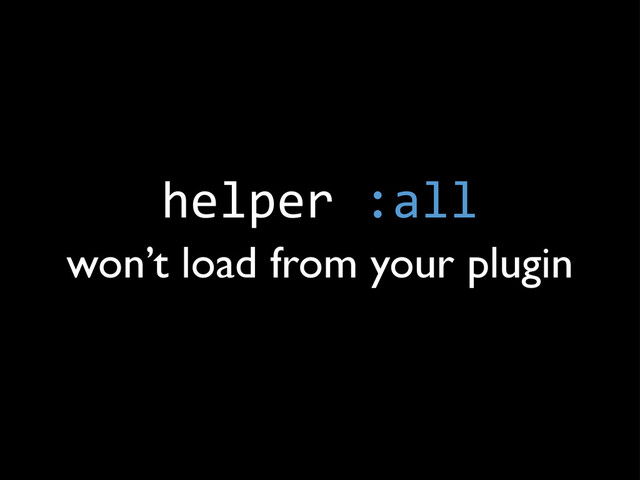 9"-7"1$J%--
won’t load from your plugin
