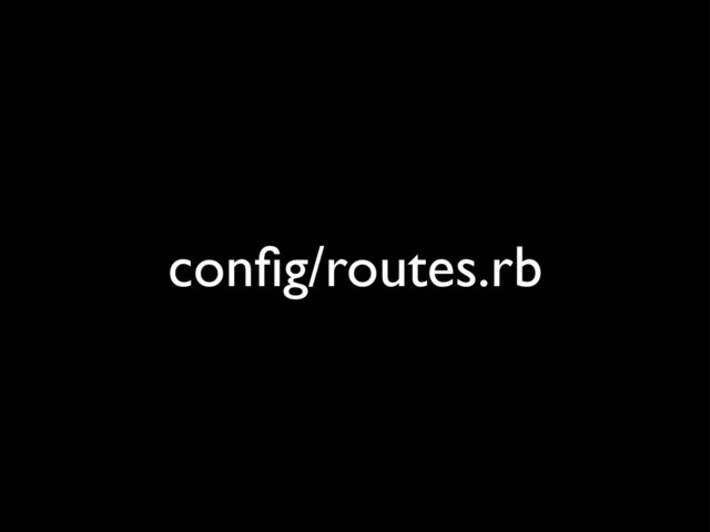 conﬁg/routes.rb
