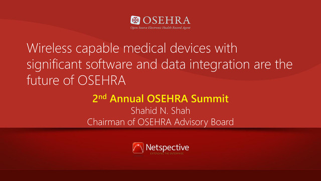 Wireless capable medical devices with significant software and data integration are the future of OSEHRA 