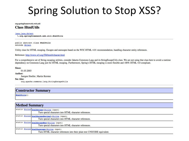 Spring	  Solu9on	  to	  Stop	  XSS?
	  
