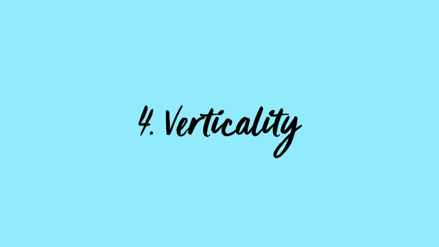 4. Verticality

