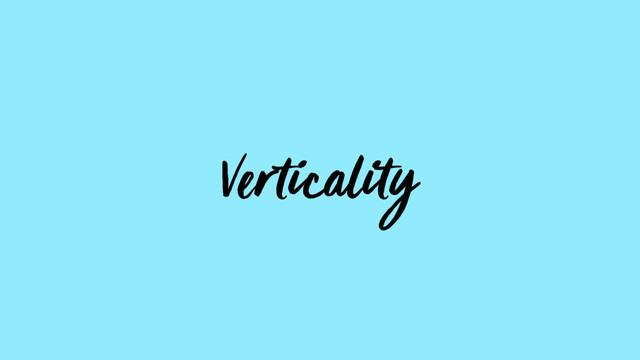 Verticality
