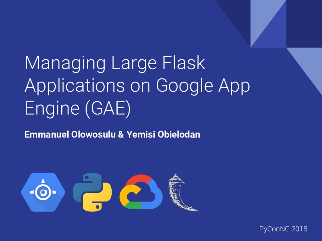 Managing Large Flask Applications On Google App Engine (GAE) - Speaker Deck