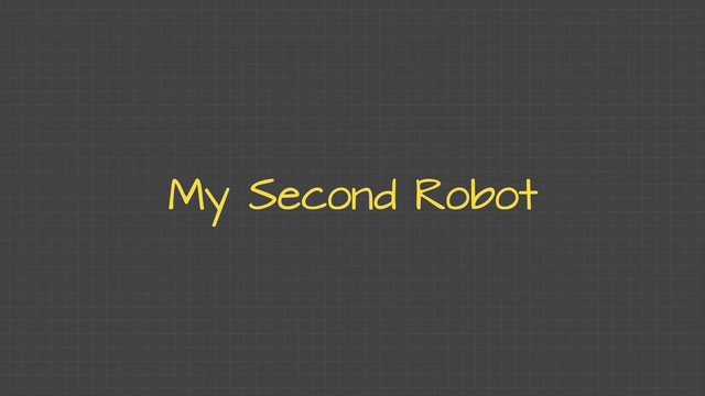 My Second Robot
