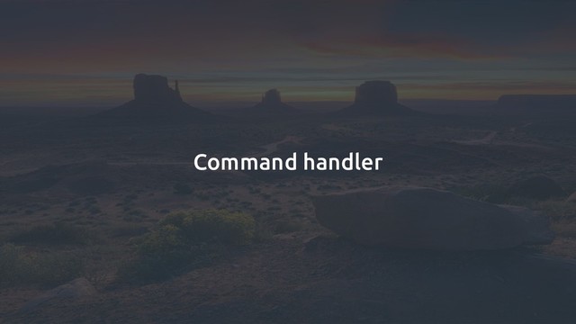 Command handler

